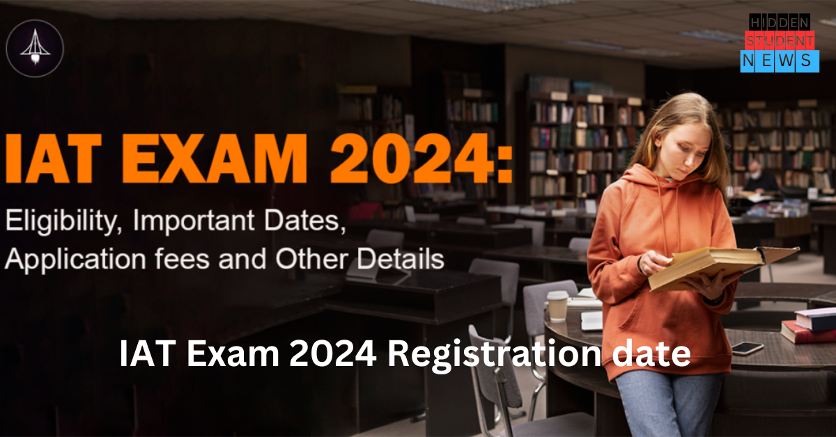 IAT Exam 2024 Registration date IAT परीक्षा 2024 की तिथि